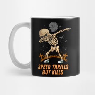 Speed Thrills But Kills Mug